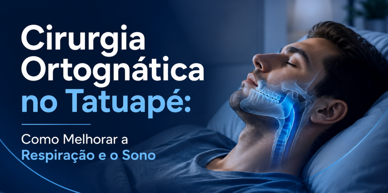 Cirurgia Ortognática no Tatuapé: Como Melhorar a Respiração e o Sono