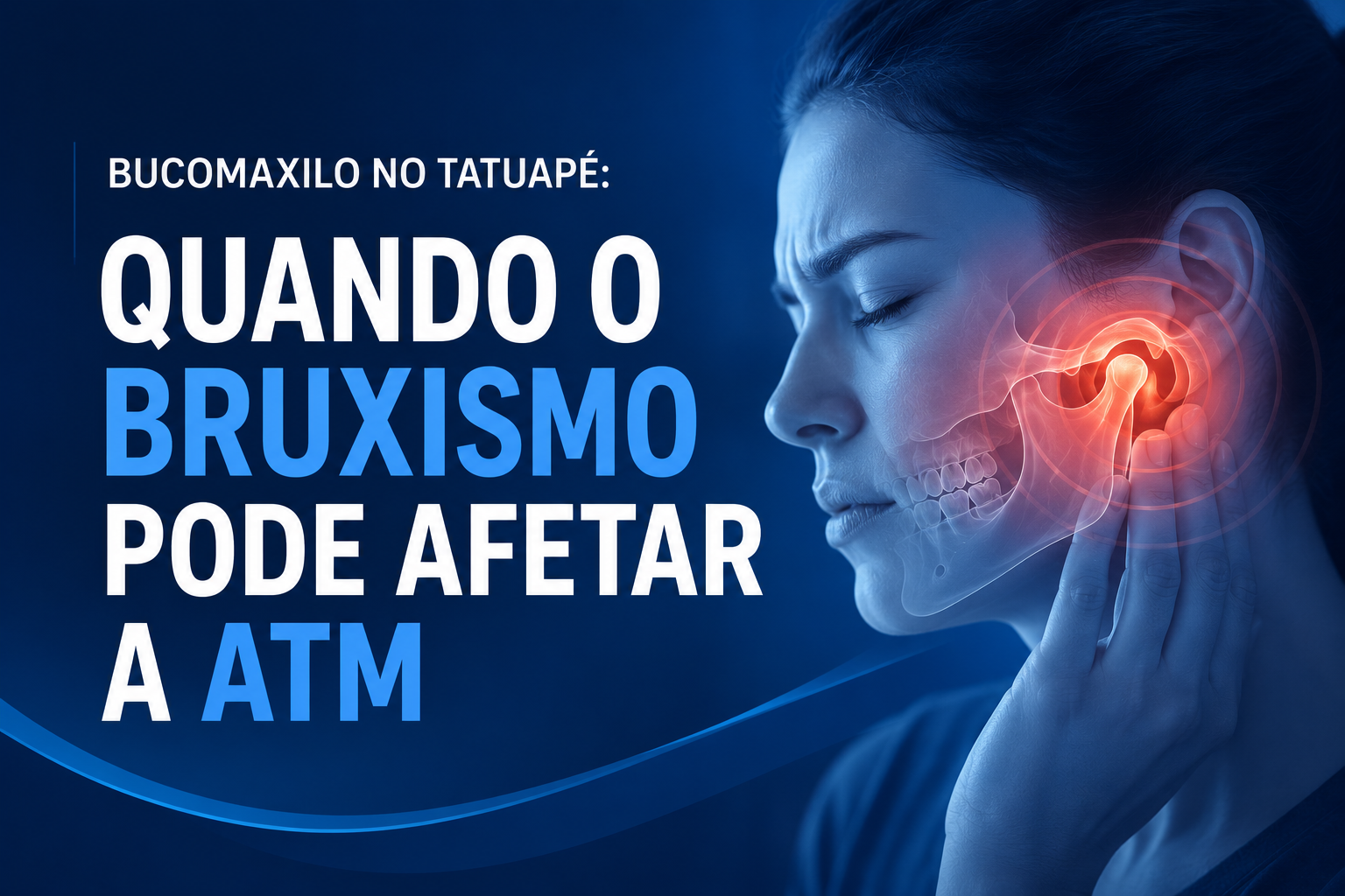 Bucomaxilo no Tatuapé: Quando o Bruxismo Pode Afetar a ATM