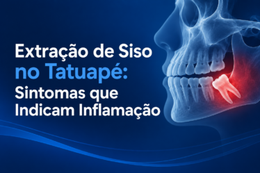Extração de Siso no Tatuapé: Sintomas que Indicam Inflamação